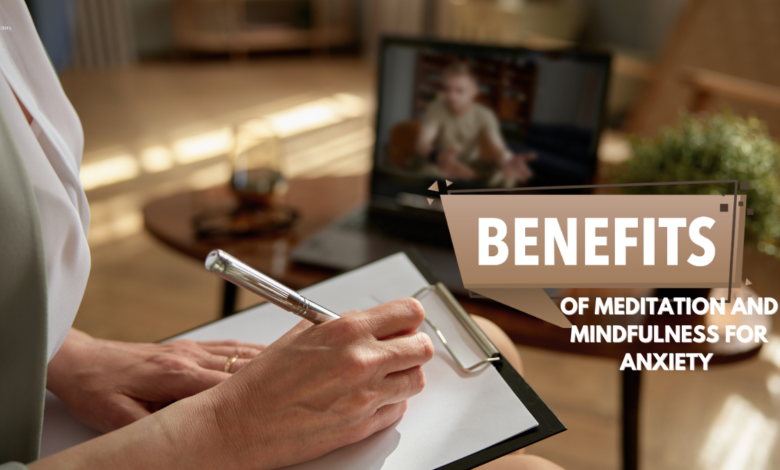 Person taking notes with 'Benefits of Meditation and Mindfulness for Anxiety' text overlay